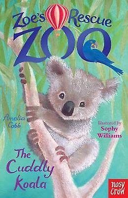 Zoes Rescue Zoo The Cuddly Koala by Amelia Cobb Paperback
