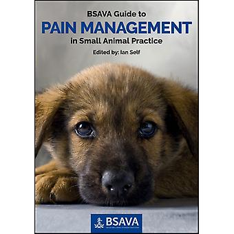Guia Bsava para o Manejo da Dor na Prática Clínica de Pequenos Animais - Associação Britânica de Veterinária de Pequenos Animais