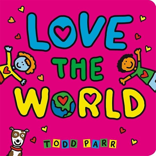 Love The World by Todd Parr Hardback Book
