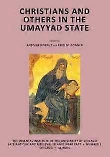 Christians And Others In The Umayyad State Paperback Book