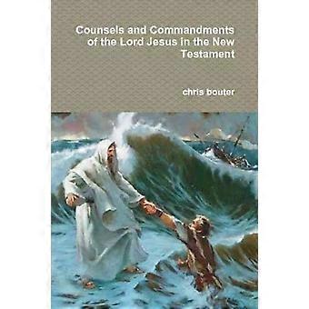 Die Ratschläge und Gebote des Herrn Jesus im Neuen Testament – ​​Chris Bouter
