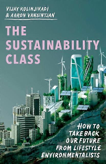 The Sustainability Class by Aaron Vansintjan Hardback Book