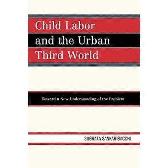 Kinderarbeit und die urbane Dritte Welt