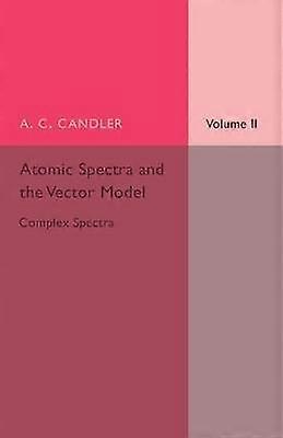 Atomic Spectra and the Vector Model: Volume 2 Complex Spectra