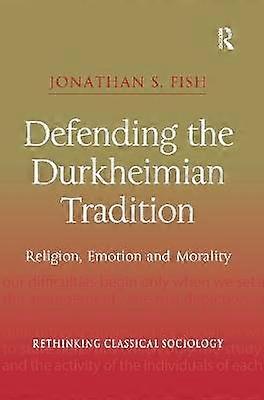 Defending the Durkheimian Tradition