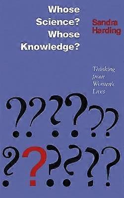 Whose Science? Whose Knowledge? - Thinking from Women`s Lives