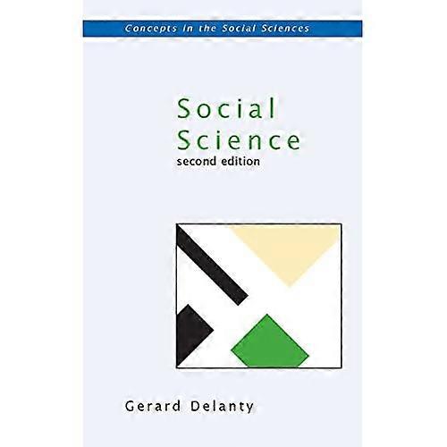 Social Science: Philosophical and Methodological Foundations (Concepts in the Social Sciences)