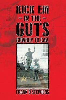 Kick Em In The Guts -cowboy cav