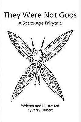 They Were Not Gods A SpaceAge Fairytale