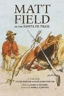 Matt Field on the Santa Fe Trail