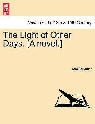 The Light of Other Days A novel