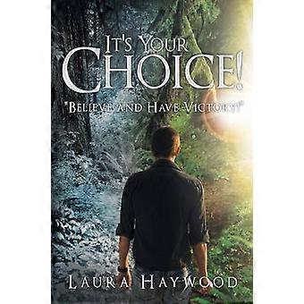 It's Your Choice !