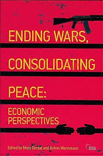 Ending Wars Consolidating Peace: Economic Perspectives