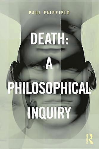 Death: A Philosophical Inquiry