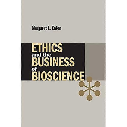 Ethics and the Business of Bioscience