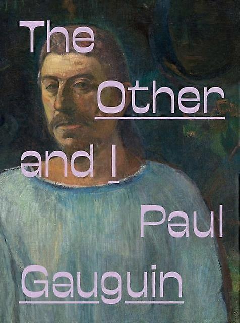 Paul Gauguin The Other And I Hardback Book