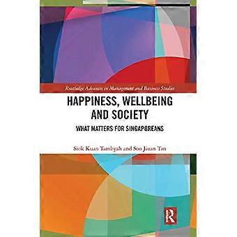 Happiness Wellbeing and Society What Matters for Singaporeans
