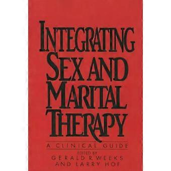 Integrating Sex And Marital Therapy A Clinical Guide