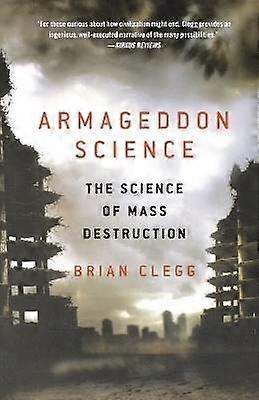 Armageddon Science The Science of Mass Destruction