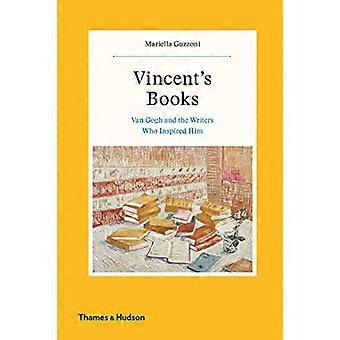 Vincent's Books: Van Gogh and the Writers Who Inspired Him