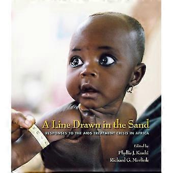 A Line Drawn in the Sand: Responses to the AIDS Treatment Crisis in Africa (Harvard Series on Population and Development Studies)