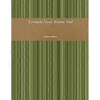 Towards Your Entire Self