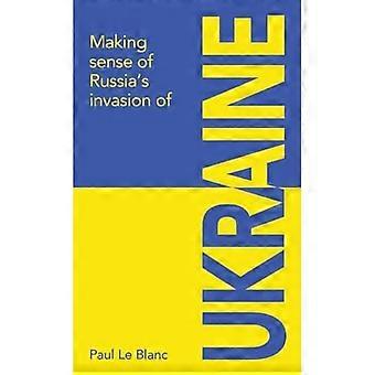 Venäjän Ukrainan-hyökkäyksen ymmärtäminen