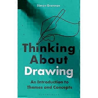 Pensando em como desenhar: Uma introdução a temas e conceitos - Simon Grennan