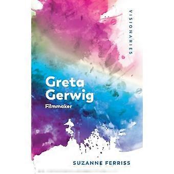 Greta Gerwig: Filmskapare