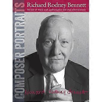 Ritratti di compositori: Richard Rodney Bennett: vita e opere con testi autorevoli e una selezione di brani musicali.