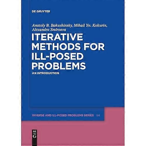 Iterative Methods for Ill-Posed Problems: An Introduction (Inverse and Ill-Posed Problems Series)