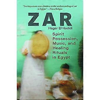 Zar: Geist Besitz, Musik und Heilrituale in Ägypten