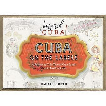 Cuba on the Labels A Selection of Cuba Themed Cigar Labels Printed Outside of Cuba
