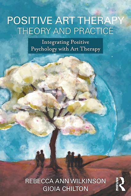 Positive Art Therapy Theory And Practice