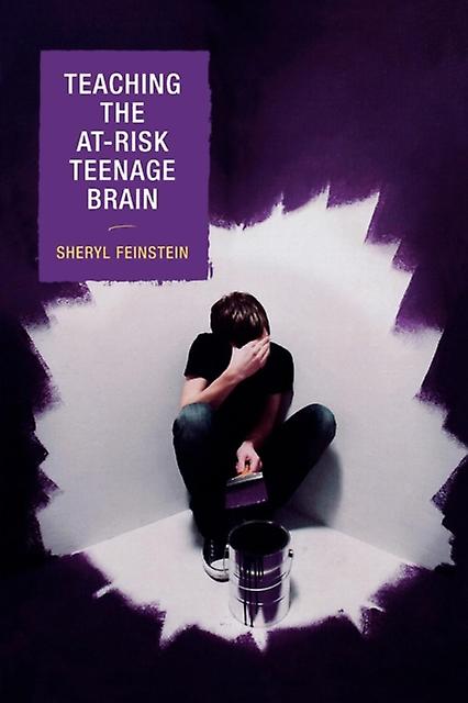 Teaching The Atrisk Teenage Brain by Sheryl Feinstein Paperback