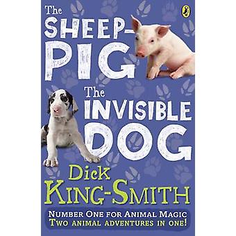 Der unsichtbare Hund und das Schaf-Schwein-Bind-up - Dick King-Smith