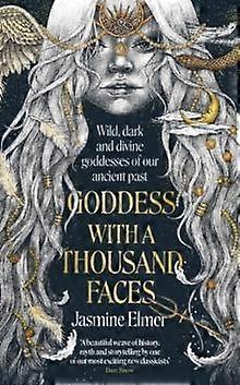 Goddess With A Thousand Faces by Jasmine Elmer Hardback Book