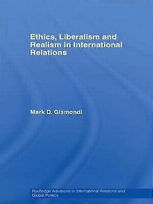Ethics Liberalism and Realism in International Relations