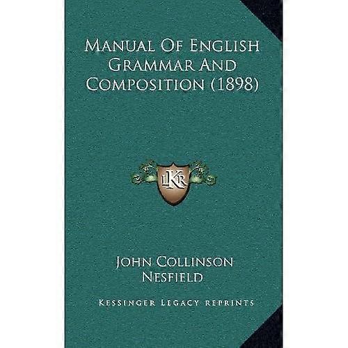 Manual of English Grammar and Composition (1898)