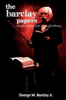 The Barclay Papers SCIENTIFIC PARADIGMS OF THE TWENTYFIRST CENTURY