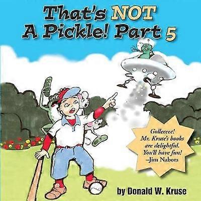 That's NOT A Pickle! Part 5