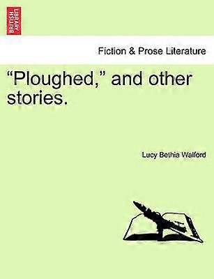 Ploughed and other stories