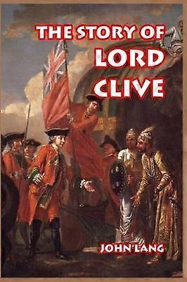 The Story of Lord Clive