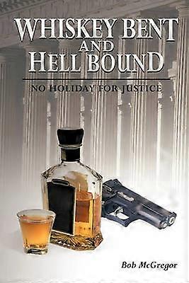 Whiskey Bent et Hell Bound