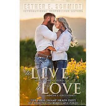To Live To Love