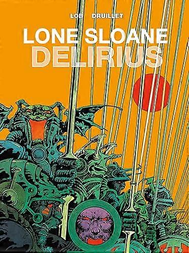 Lone Sloane: Delirius Vol. 1