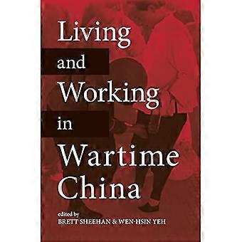 Leben und Arbeiten im China der Kriegszeit