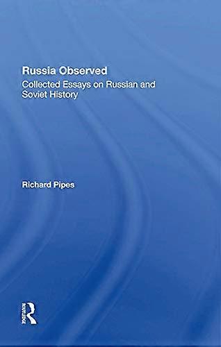 Russia Observed: Collected Essays On Russian And Soviet History