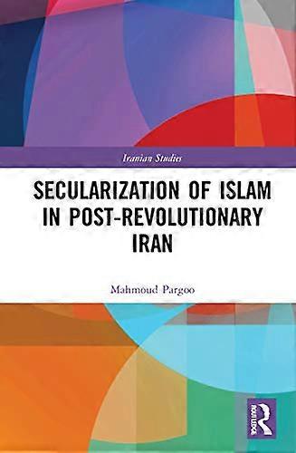 Secularization of Islam in Post Revolutionary Iran