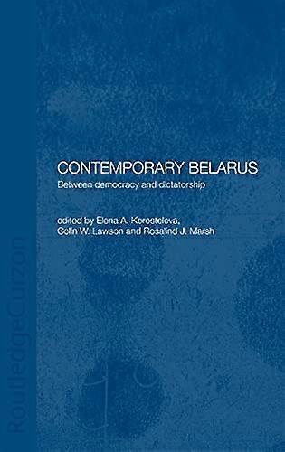 Contemporary Belarus: Between Democracy and Dictatorship